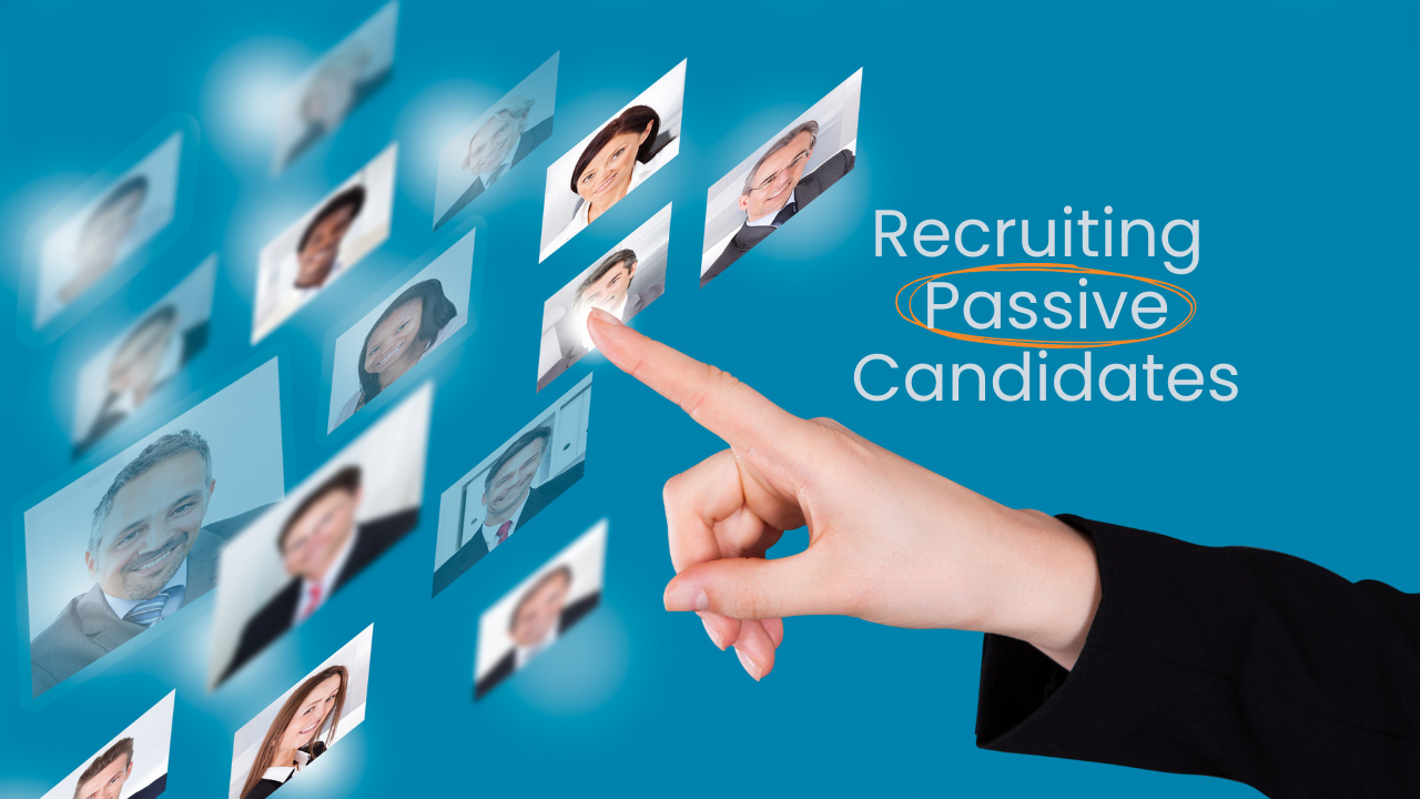 The Power of Recruiting Passive Candidates