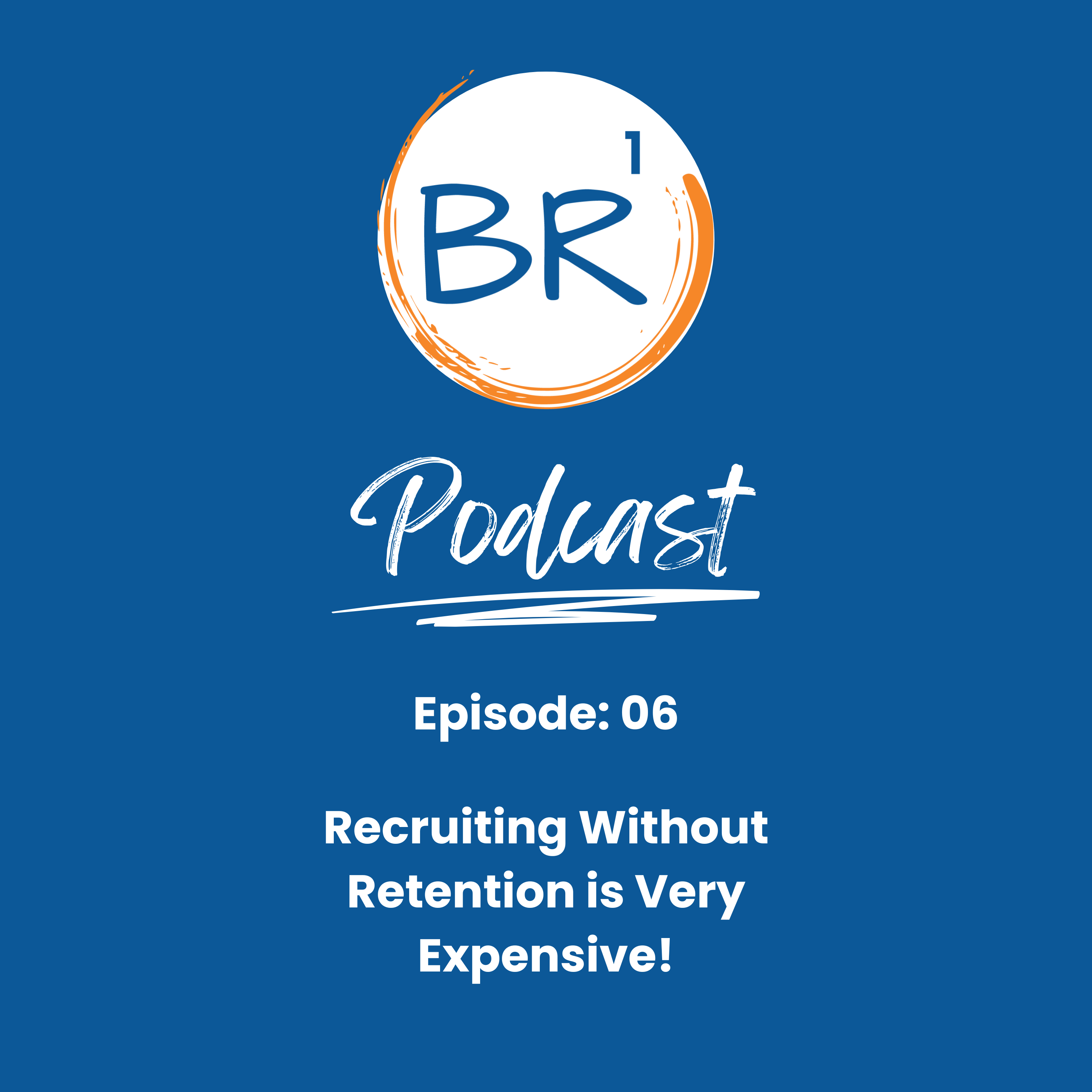 Recruiting Without Retention is VERY Expensive