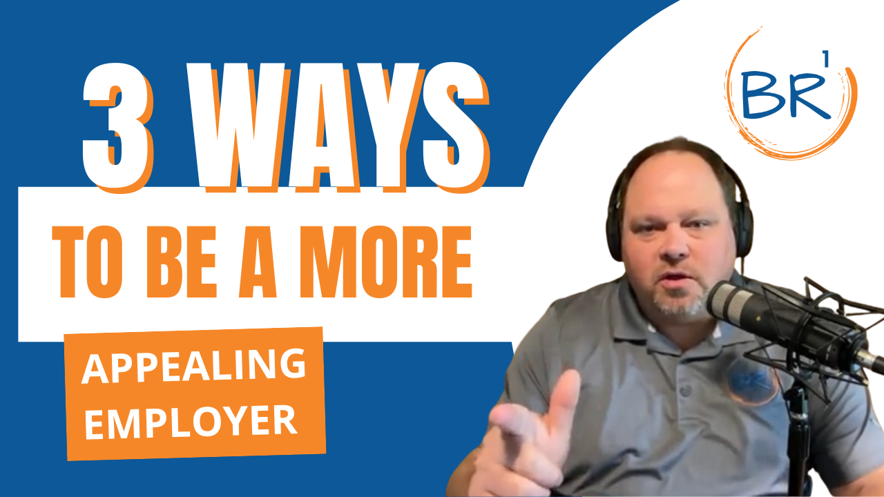 3 Ways to Be a More Appealing Employer in a Competitive Market