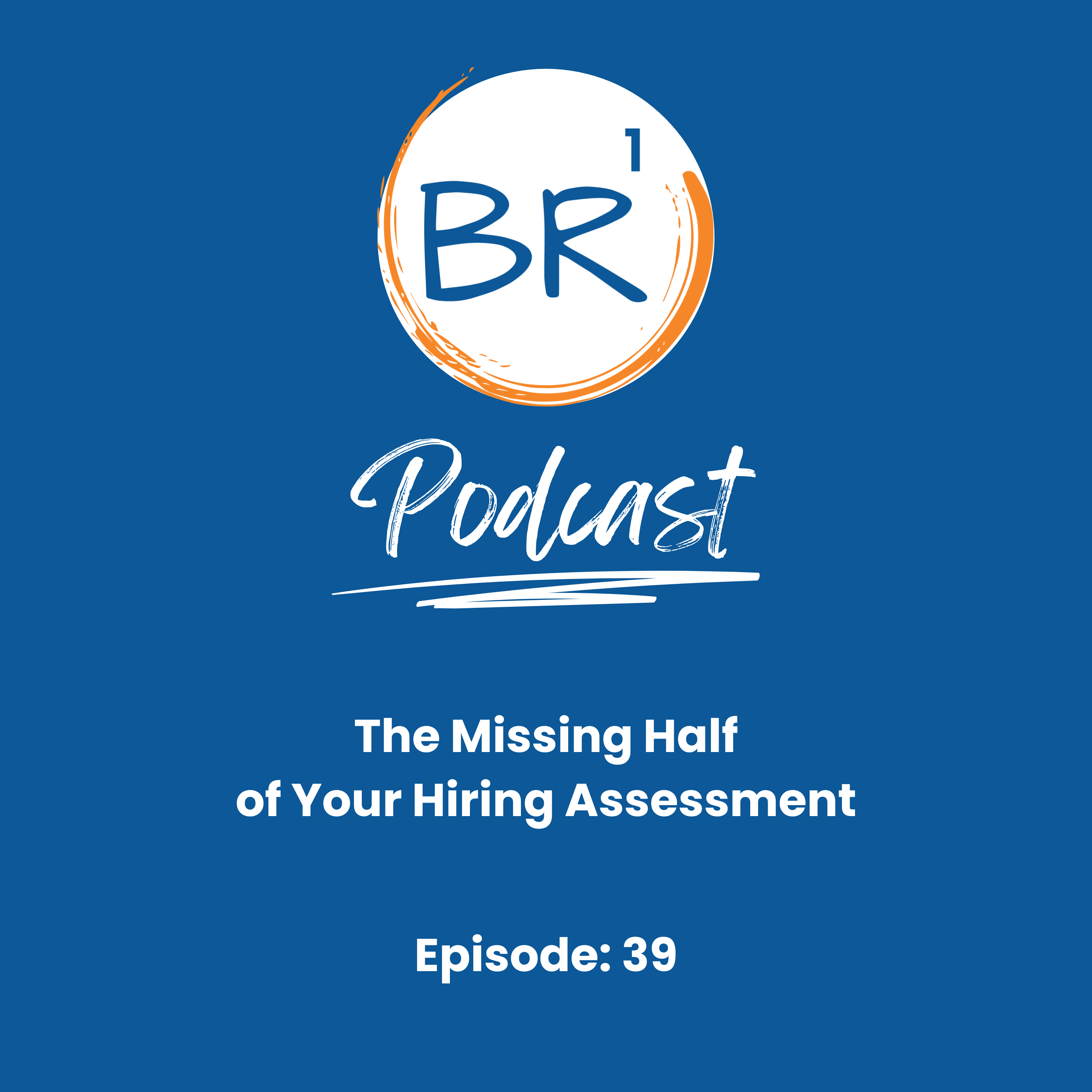 The Missing Half of Your Hiring Assessment