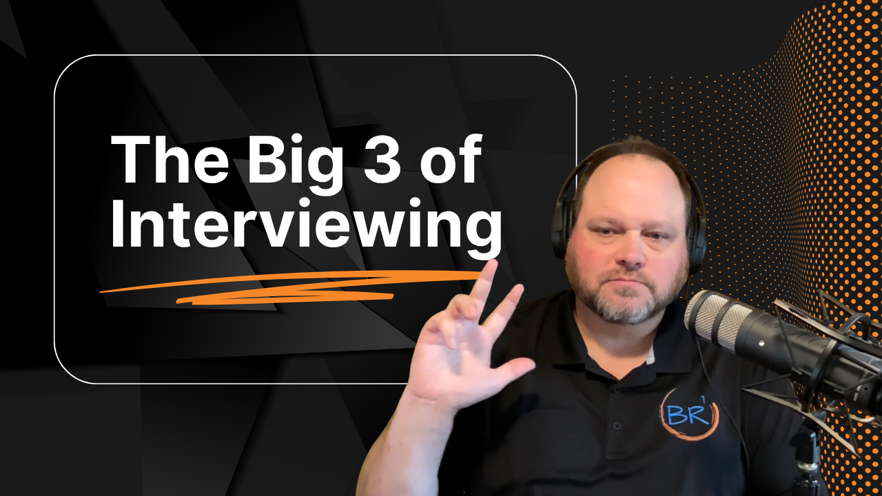 The Big 3 of Interviewing