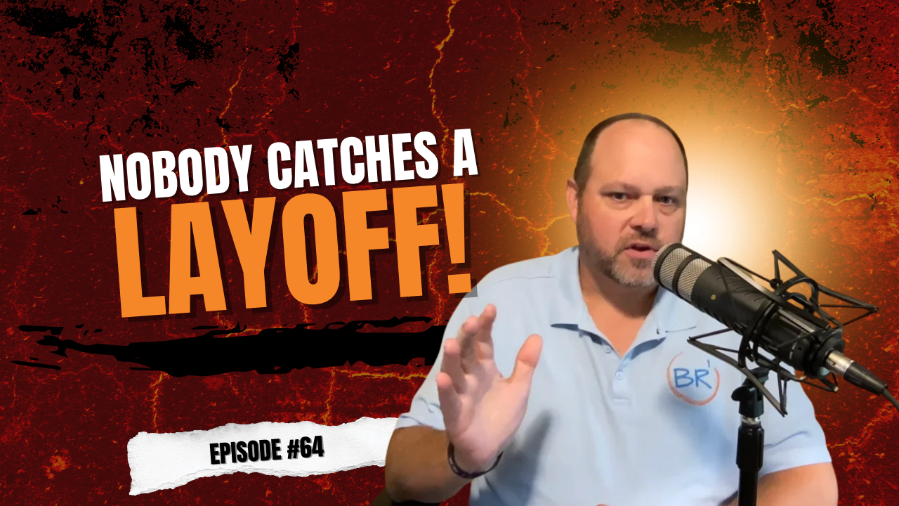 Nobody Catches a Layoff!