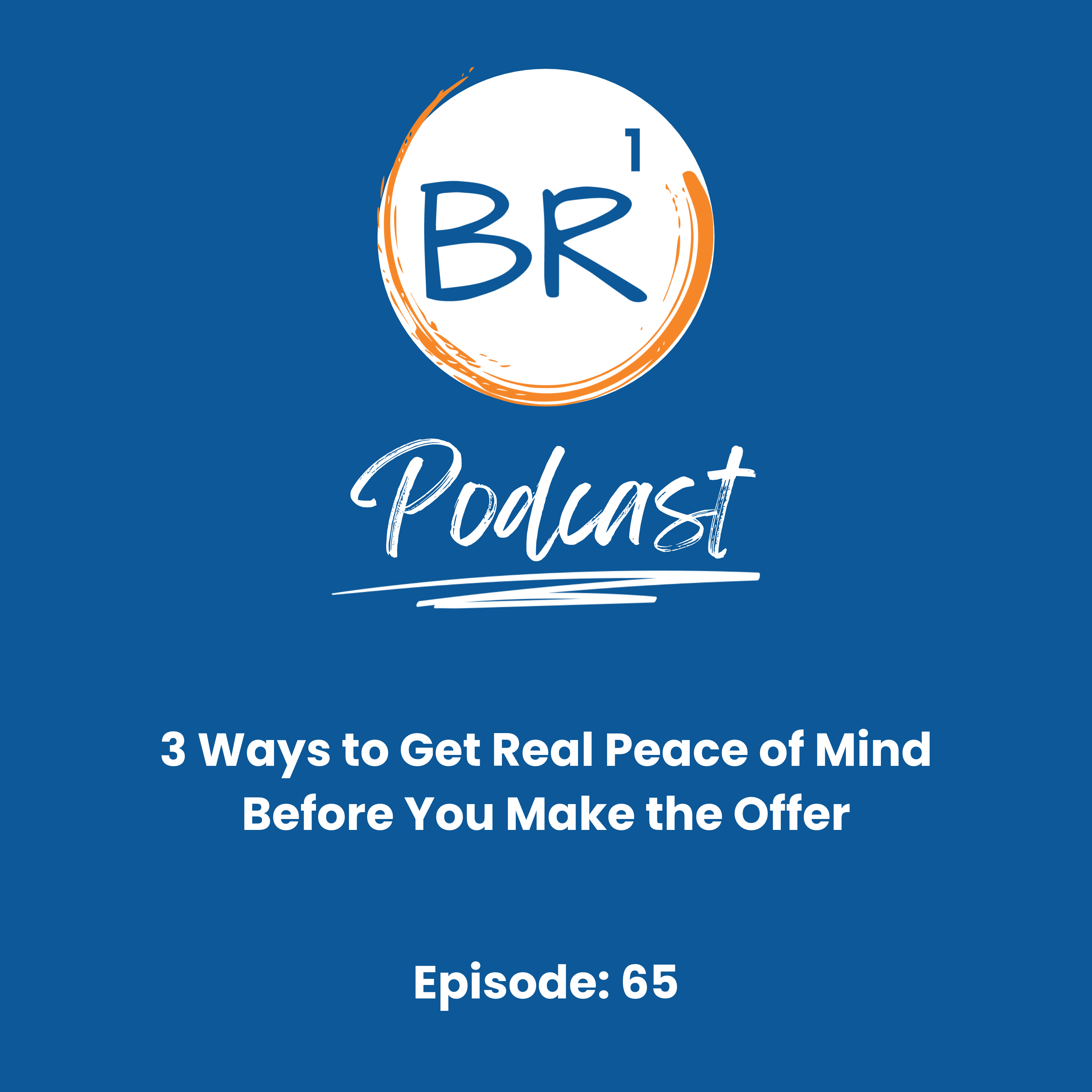 3 Ways to Get Real Peace of Mind Before You Make the Offer
