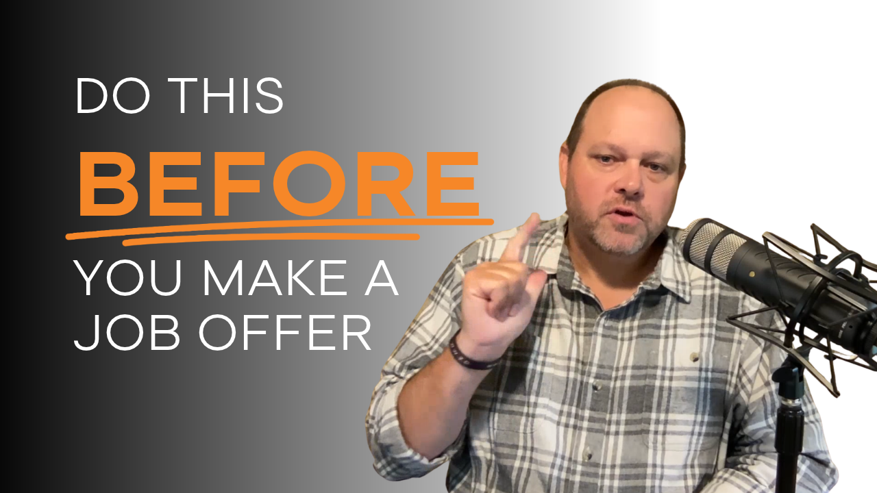 Do this BEFORE you make a job offer