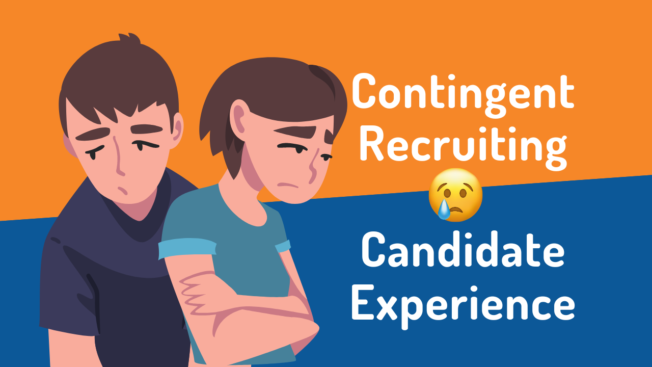 Contingent recruiting can hurt candidate experience