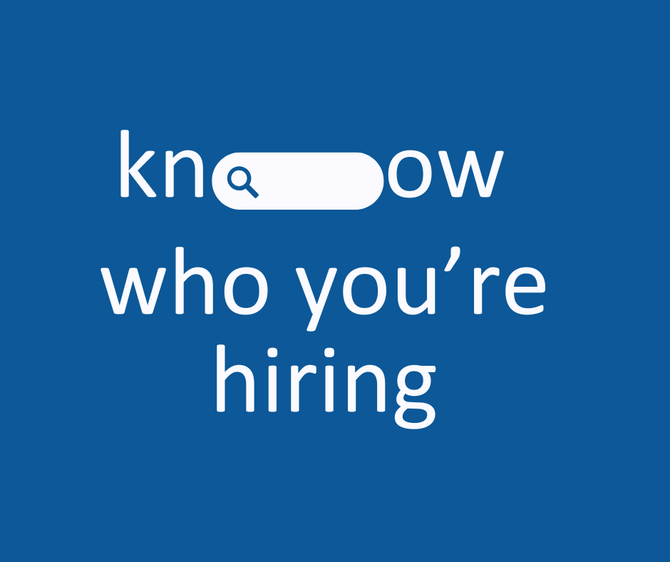 Know who you're hiring